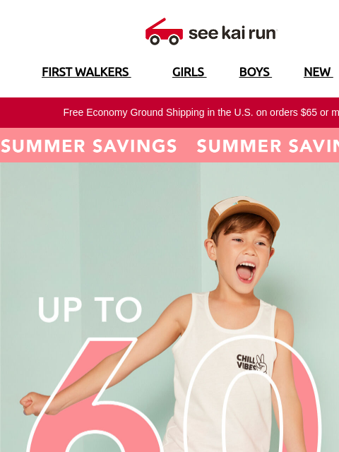 FIRST WALKERS GIRLS BOYS NEW SALE Free Economy Ground Shipping in the US on orders $65 or more!* Summer Savings Up to 60% Off Summer Sale Styles Tanner Gray/Black Tanner Gray/Black $31.20 $52.00 Shop