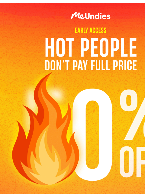 meundies newsletter: EARLY ACCESS: Promo For Hot People