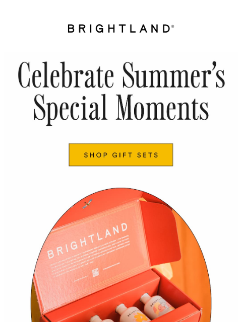 brightland newsletter: Gift Sets for Summer Celebrations