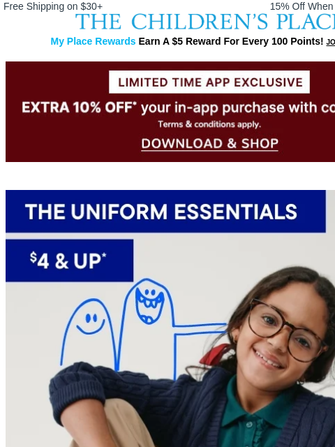 childrensplace newsletter: Better-Than-Basic Uniform Classics: $4 & Up + Extr...