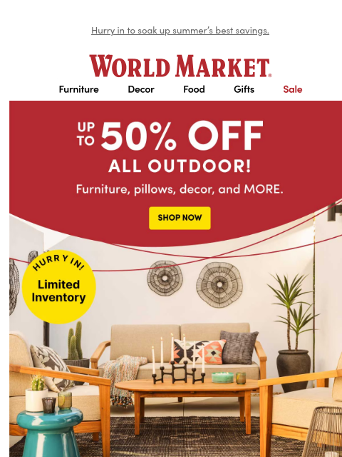 emailworldmarket newsletter: ☀️🌸⛱️ 50% off ALL outdoor.