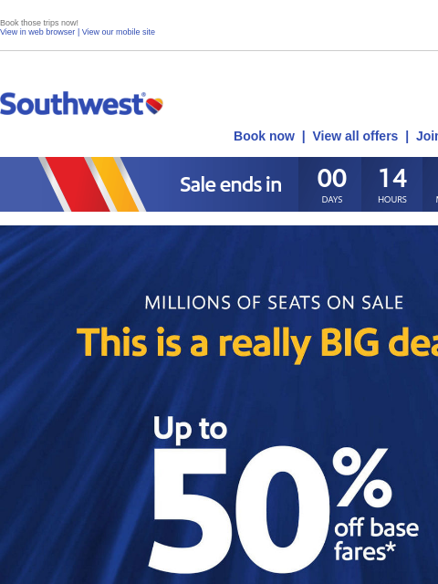 southwest newsletter: 🚨 Last day for up to 50% off millions of seats.