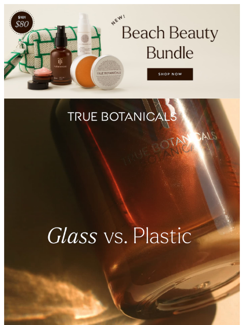 truebotanicals newsletter: Why We’ll Never Bottle Your Skincare in Plastic