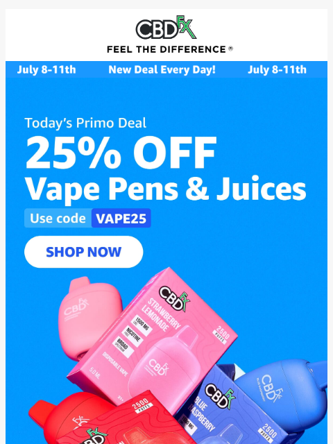 cbdfx newsletter: Today's Primo Deal: 25% OFF Vape Pens & Juices!