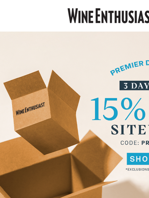 wineenthusiast newsletter: Premier Days Is Here. Save 15% Sitewide