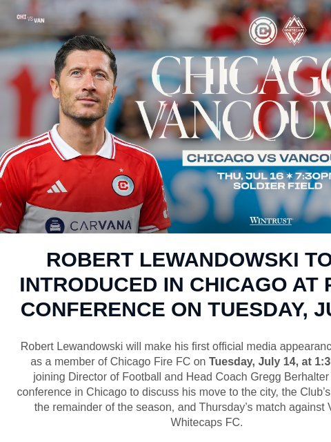 chicagofirefc newsletter: Hear From Robert Lewandowski on Tuesday, July 14!
