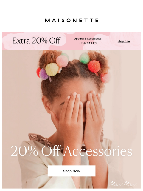 maisonette newsletter: Subject Line: Take 20% Off Accessories