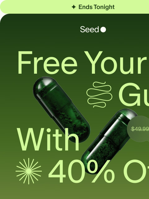 seed newsletter: Ends TODAY: 40% off DS-01®.