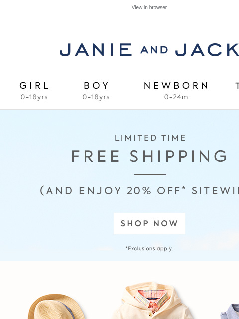 And enjoy 20% off sitewide + free shipping View in browser Stores Janie and Jack Girl Boy Newborn Tween Janie and Jack Girl Boy Newborn Tween Girl Boy Newborn Girl Newborn Boy Accessories Sale Gift