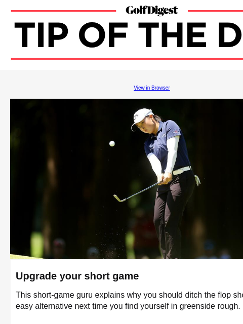 Stephan Jaeger: My 5 pieces of advice for you GolfDigest View in Browser Ruoning Yin Upgrade your short game This short-game guru explains why you should ditch the flop shot for this easy alternative