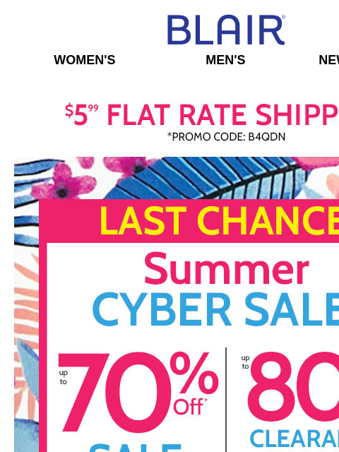 ACT NOW, ENDS SOON: EXTRA 25% Off Clearance + 70% Off Sizzing Hot Deals UNDER $9.99 + Web Offer $14.99 Shorts (8 Styles, ALL Sizes & Colors)! Blair Women's Men's New Arrivals $5 FLAT RATE