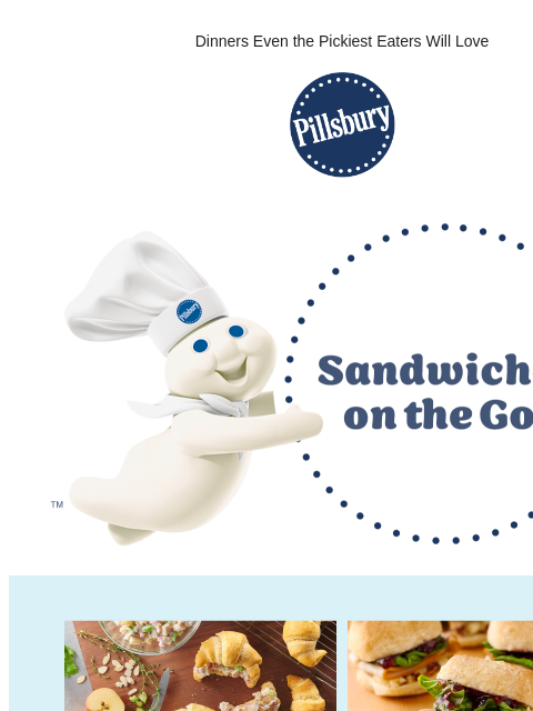 Dinners Even the Pickiest Eaters Will Love Pillsbury Logo Doughboy with Sandwiches on the Go! Crescent rolls on a board filled with chicken salad Greek Yogurt Chicken Salad ❯ Slider buns on a board