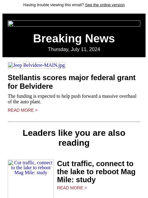 Having trouble viewing this email? See the online version Breaking News Thursday, July 11, 2024 Jeep Belvidere-MAIN.jpg Stellantis scores major federal grant for Belvidere The funding is expected to