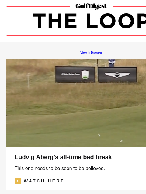 GolfDigest View in Browser Ludvig Aberg's all-time bad break This one needs to be seen to be believed. icon_arrow_read_more WATCH HERE Jodi Ewart Shadoff LPGA pro makes hole-in-one, wins Porsche