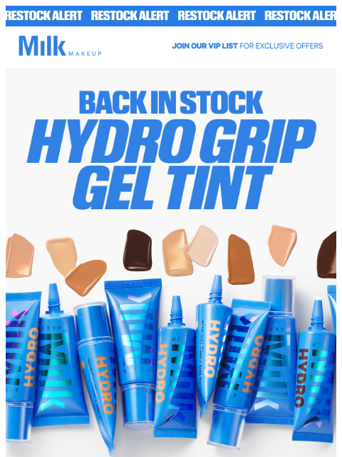 milkmakeup newsletter: Restock Alert: Hydro Grip Gel Tint