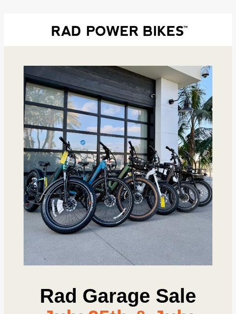 radpowerbikes newsletter: Save the Date 🚲 Garage Sale July 25th & July 26th