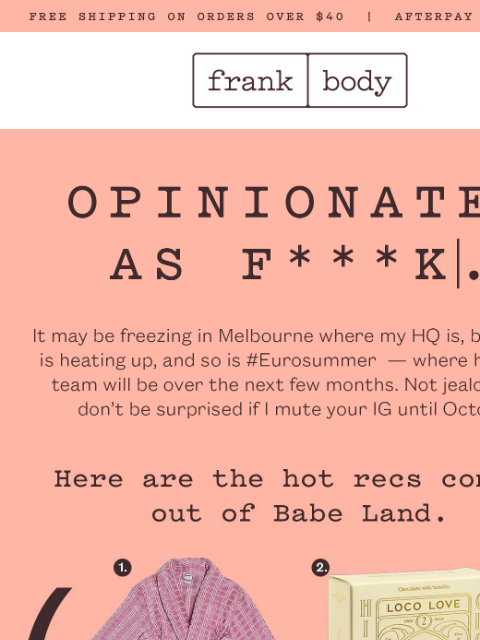 frankbody newsletter: Opinionated as f***k: My HQ recommendations.