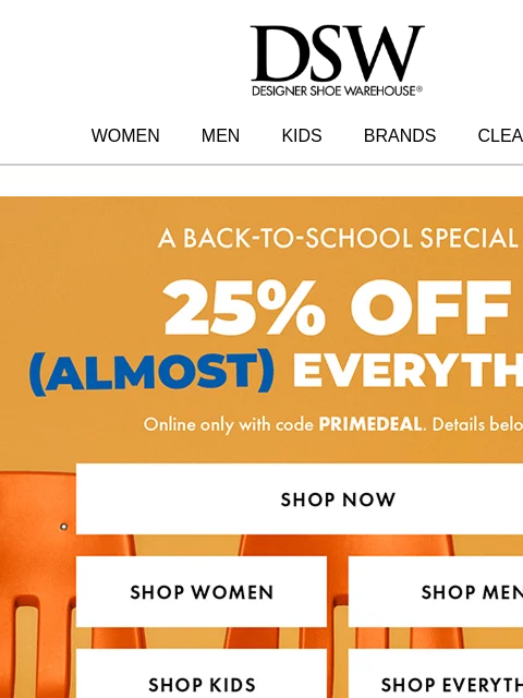 dsw newsletter: (!) Last chance to get 25% off online (!)