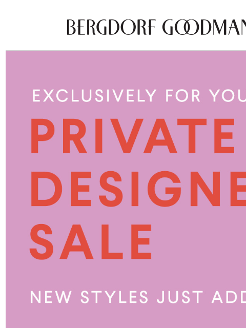 bergdorfgoodman newsletter: Exclusively For You: Private Designer Sale!