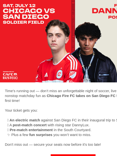 chicagofirefc newsletter: Last Chance: Fire vs. San Diego + DannyLux Live To...