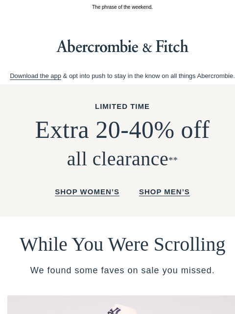 abercrombie newsletter: "Thanks, I got it on sale."
