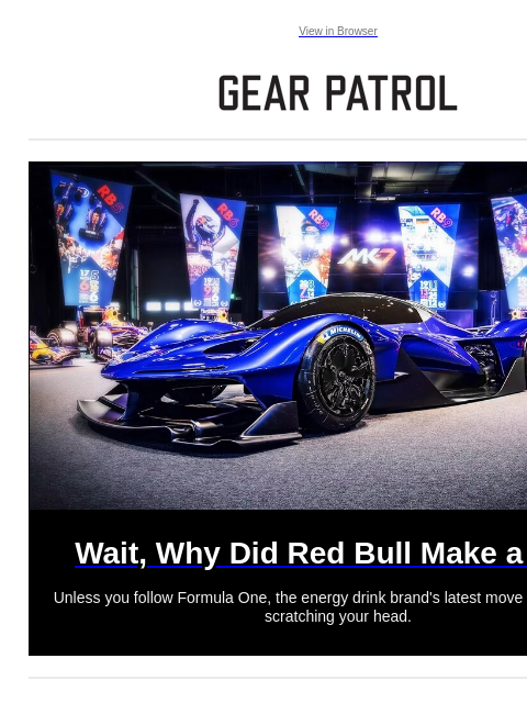 Plus, the Adidas Ultraboost 5 Plus, the Adidas Ultraboost 5 View in Browser Wait, Why Did Red Bull Make a Car? Wait, Why Did Red Bull Make a Car? Unless you follow Formula One, the energy drink