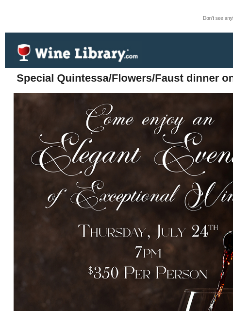 winelibrary newsletter: Special Quintessa/Flowers/Faust dinner on July 24t...