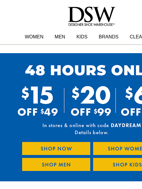 dsw newsletter: Have you used your $15 off yet?!