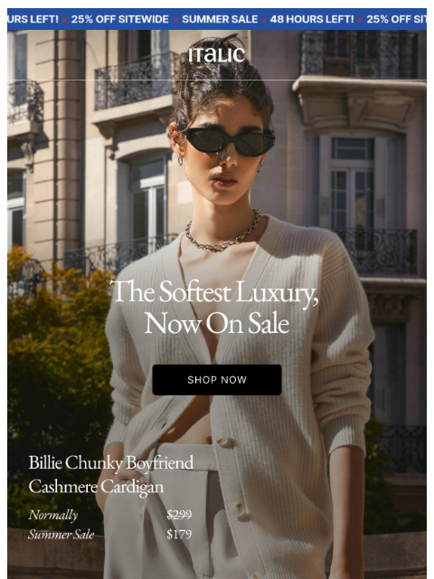 italic newsletter: 25% off Site Wide. Plus $120 off Billie Cardigan