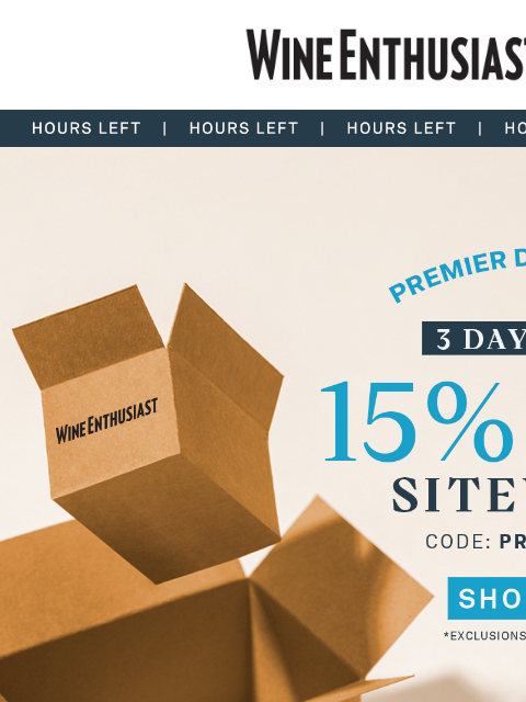 wineenthusiast newsletter: Final Hours. Final Savings.