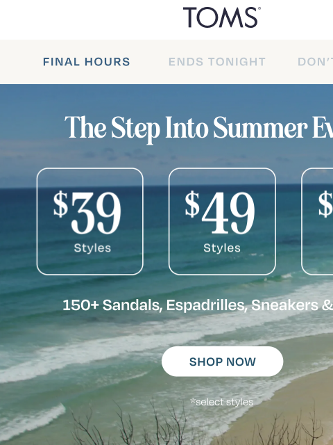 toms newsletter: ☀️Last Day for Step Into Summer Deals☀️