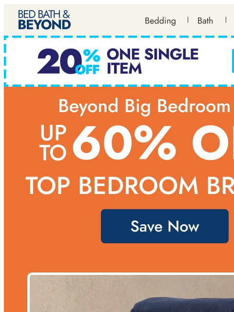 bedbathandbeyond newsletter: Big brands. Better bedroom. Bigger savings.