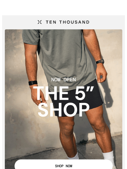 tenthousand newsletter: Now Open: The 5” Short Shop