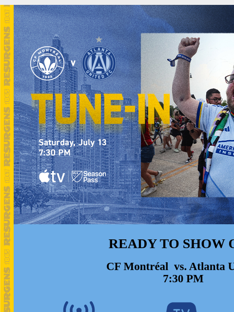 How to tune-in at 7:30pm... ﻿͏ ﻿͏ ﻿͏ ﻿͏ ﻿͏ ﻿͏ ﻿͏ ﻿͏ ﻿͏ ﻿͏ ﻿͏ ﻿͏ ﻿͏ ﻿͏ ﻿͏ ﻿͏ ﻿͏ ﻿͏ ﻿͏ ﻿͏ ﻿͏ ﻿͏ READY TO SHOW OUT CF Montréal vs. Atlanta United 7:30 PM LISTEN: 92.9 The Game(ENG) La Mejor(SPA) WATCH: