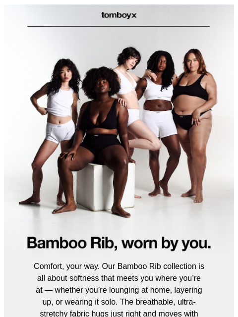 tomboyx newsletter: The softness speaks for itself.