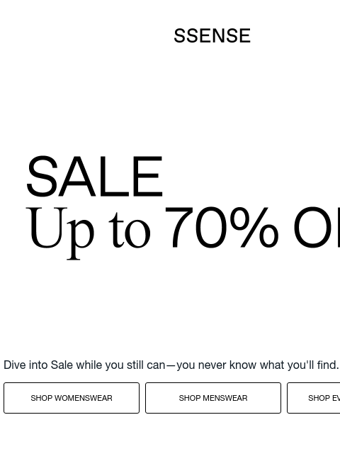 ssense newsletter: Up to 70% Off: There's Still Time