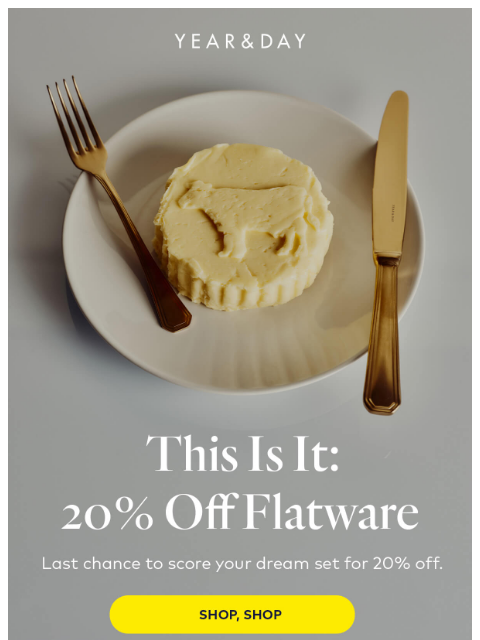 yearandday newsletter: Final hours: 20% off flatware
