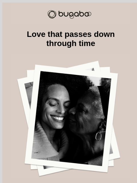 bugaboo newsletter: Love that passes down through time