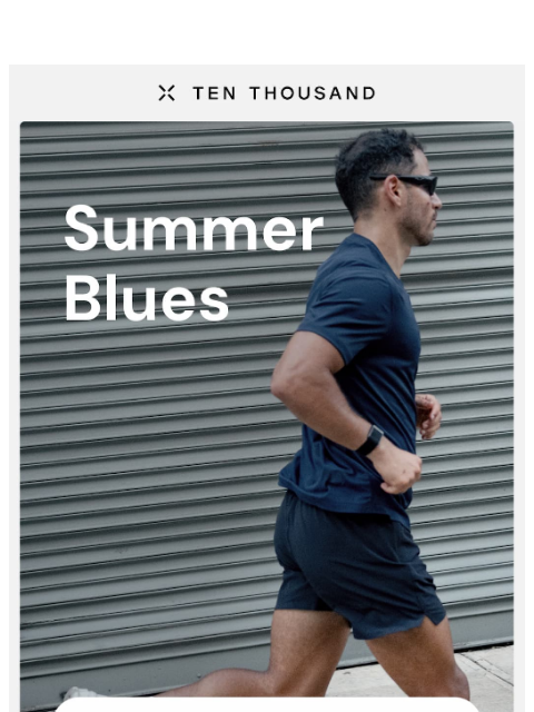 tenthousand newsletter: Summer In Blue