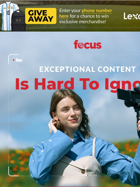 focuscamera newsletter: Phone content not cutting it?