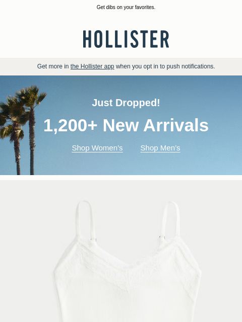 hollisterco newsletter: Just dropped: 1,200+ NEW ARRIVALS!