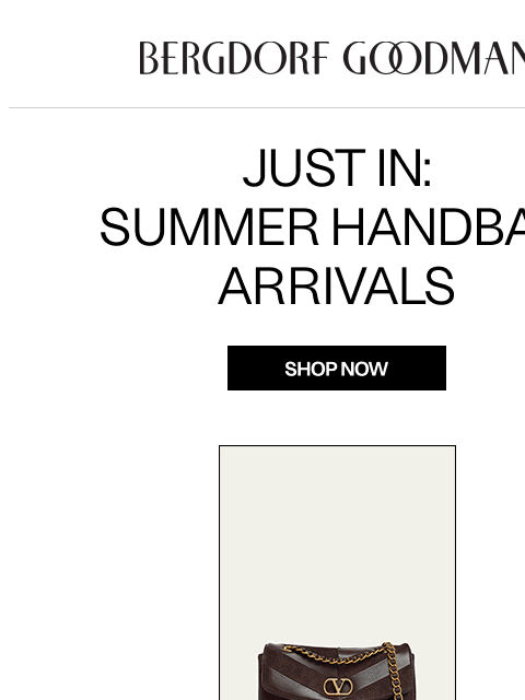 bergdorfgoodman newsletter: Just In: Summer Handbag Arrivals