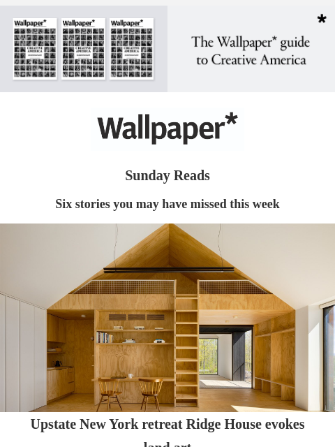 Six stories you may have missed this week ‌ ‌ ‌ ‌ ‌ ‌ ‌ ‌ ‌ ‌ ‌ ‌ ‌ Sunday Reads Six stories you may have missed this week wood house interior Upstate New York retreat Ridge House evokes land art Step