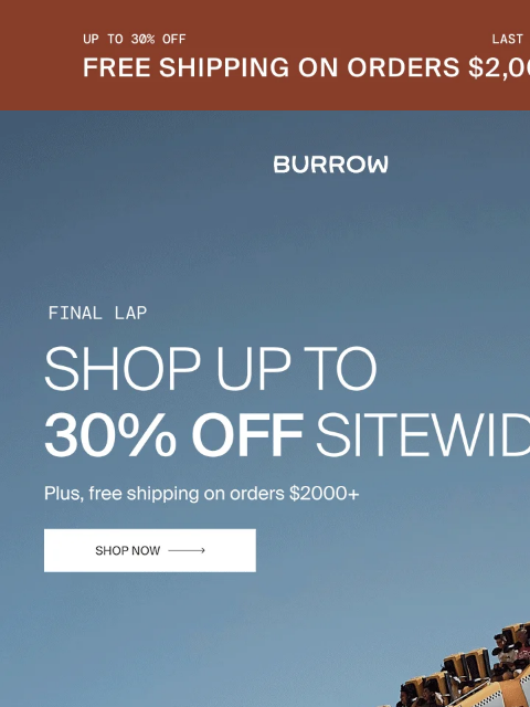 burrow newsletter: CLOSING TIME: Save up to 30% before it’s gone