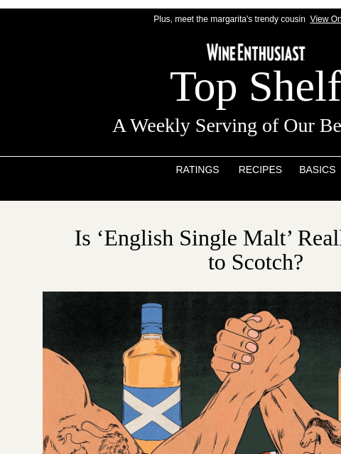 wineenthusiast newsletter: Is ‘English Single Malt’ Really a Threat to Scotch...