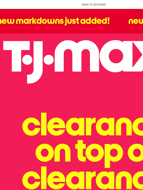 tjmaxx newsletter: Clearance on top of clearance is HERE!
