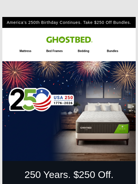 ghostbed newsletter: 🇺🇸 AMERICA 250: $250 off ALL bundles
