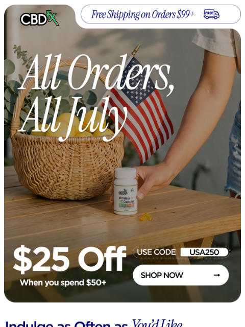 cbdfx newsletter: Here’s $25 OFF all July long 🇺🇲