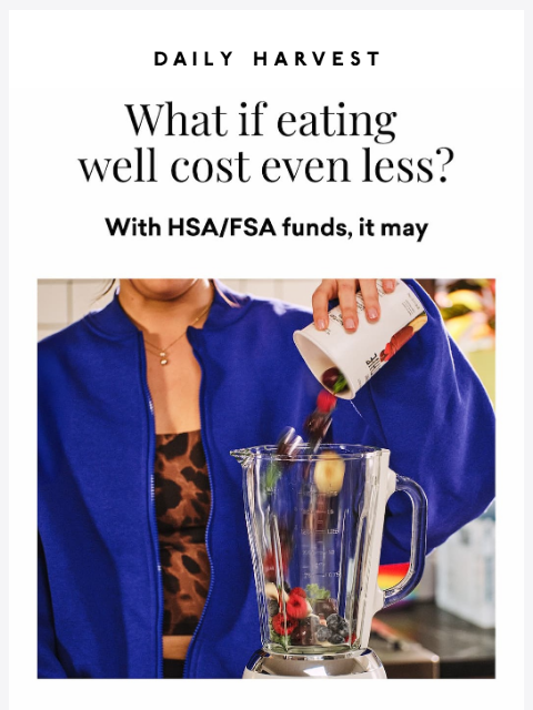 daily-harvest newsletter: Have HSA/FSA $$$ to use?