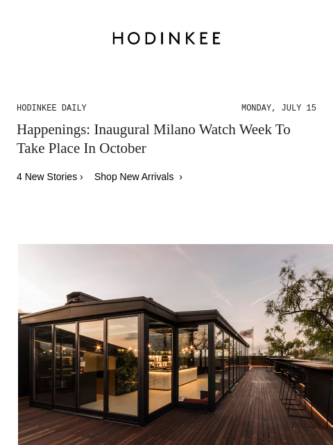 Today on Hodinkee... Happenings: Inaugural Milano Watch Week To Take Place In October | Hodinkee Daily – Monday, July 15 | Happenings: Inaugural Milano Watch Week To Take Place In October 4 New Stories